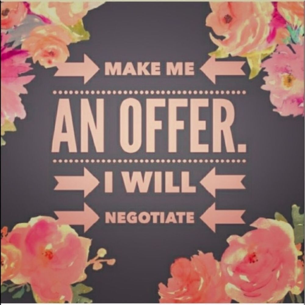Reasonable Offers Are Welcome!